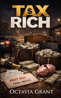 Tax Rich: Based On A True Story