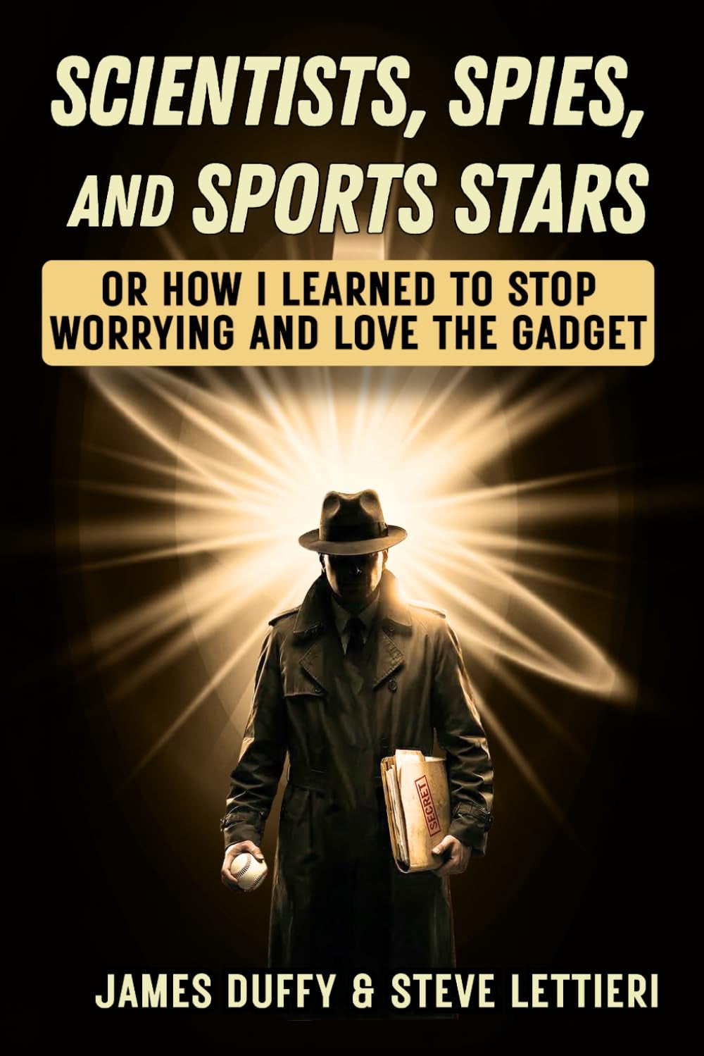 Scientists, Spies, and Sports Stars: Or How I Learned to Stop Worrying and Love the Gadget