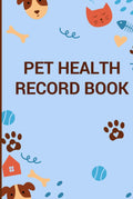 Pet Health Record Book for Your Dog or Cat: Vaccination and Immunity Journal | 6" x 9" | 120 Pages