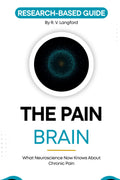The Pain Brain: What Neuroscience Now Knows About Chronic Pain and Why That Changes Everything (The Pain Science Series)