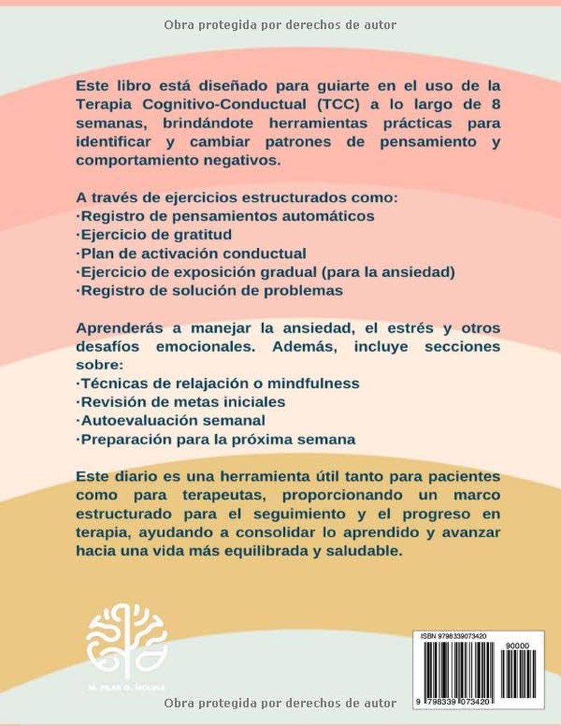 Diario de Terapia Cognitivo-Conductual: Libro de Trabajo para la Terapia. Una guía práctica para acompañar tu proceso terapéutico. 8 Semanas. (Diarios ... Pacientes y Terapeutas) (Spanish Edition)