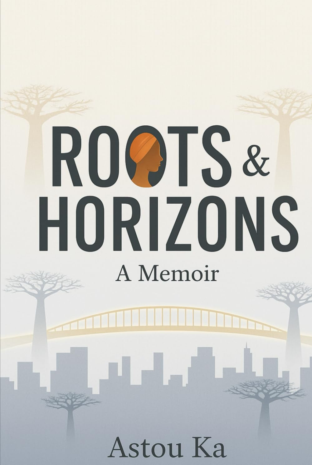 ROOTS & HORIZONS: A memoir