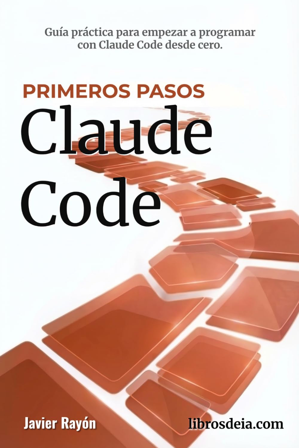 Claude Code. Primeros Pasos: Iniciación a la programación con IA (Claude Code en Español) (Spanish Edition)