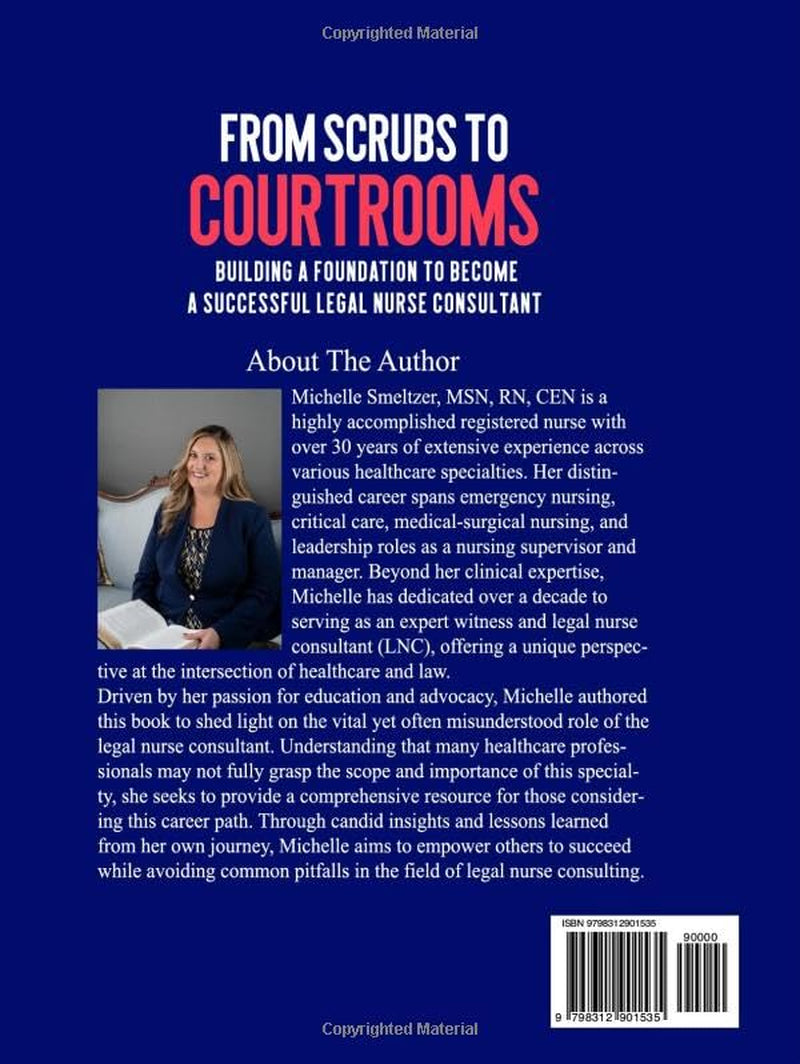 FROM SCRUBS TO COURTROOMS: Building A Foundation to Become a Successful legal Nurse Consultant