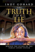 The Truth is a Lie: Behind the Scenes of the Family Court System