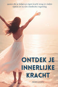 Ontdek je innerlijke kracht: quotes die je helpen je eigen kracht terug te vinden tijdens en na een (medische) tegenslag (Dutch Edition)