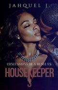 Confessions Of A Hustla's Housekeeper 3