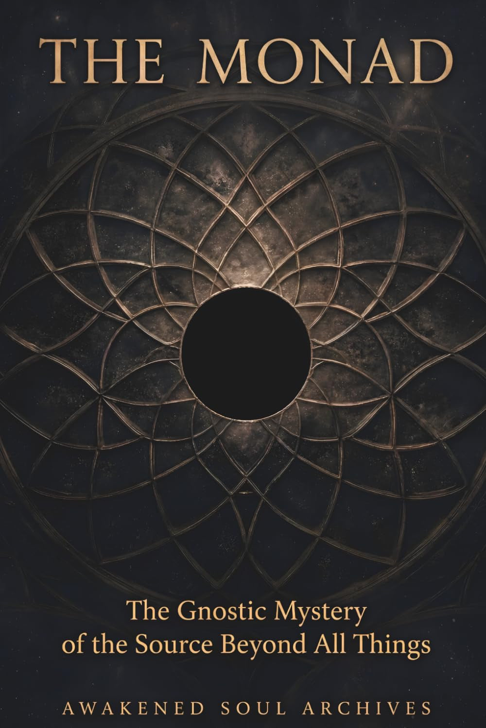 The Monad: The Gnostic Mystery of the Source Beyond All Things