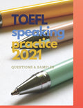 TOEFL speaking practice 2021: questions & samples , TOEFL study guide