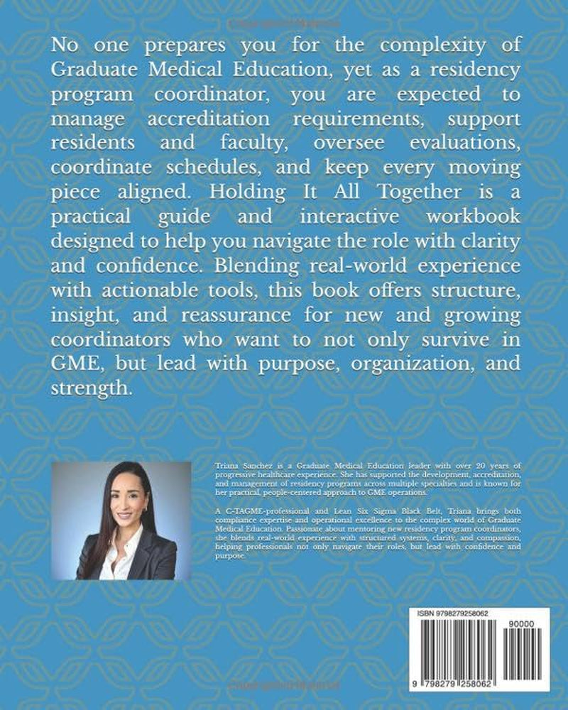 Holding It All Together: A Practical Guide + Workbook for New Residency Program Coordinators in Graduate Medical Education