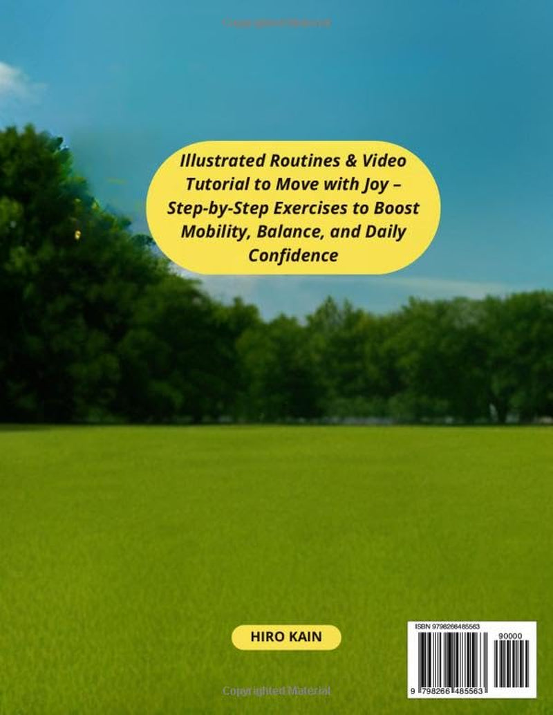 Tai Chi for Seniors Made Easy: Illustrated Routines & Video Tutorial to Move with Joy – Step-by-Step Exercises to Boost Mobility, Balance, and Daily Confidence