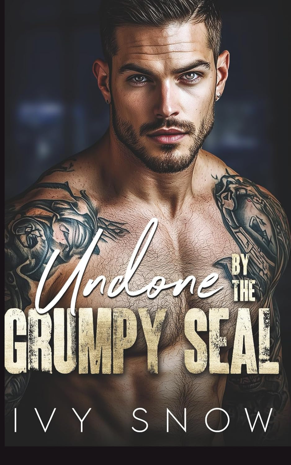 Undone by the Grumpy SEAL: A Small Town Romantic Suspense (Iron Hollow Protectors)