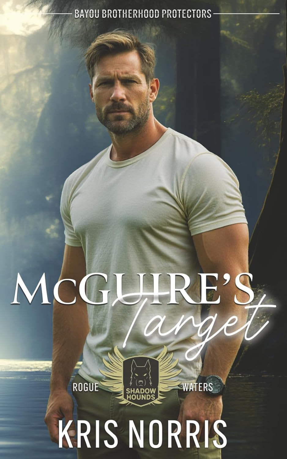 McGuire's Target: Bayou Brotherhood Protectors World (Shadow Hounds: Rogue Waters)
