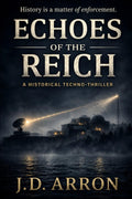 Echoes of the Reich: A Historical Techno-Thriller