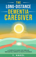 The Long-Distance Dementia Caregiver