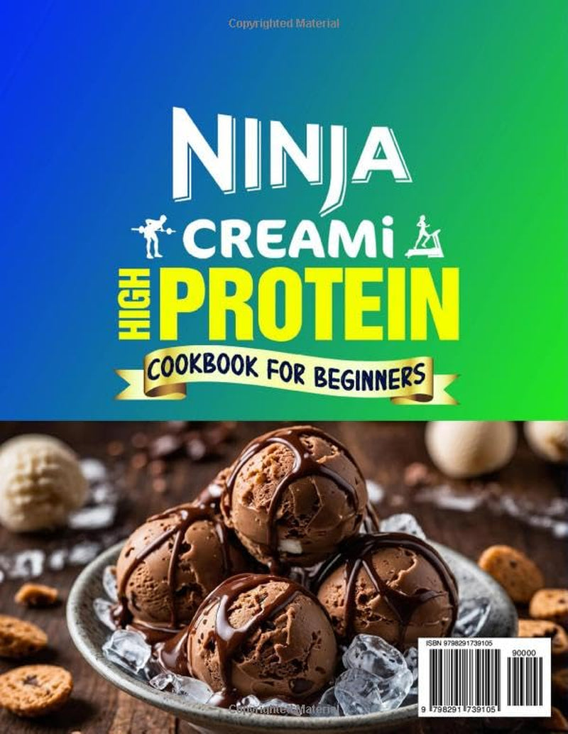 Ninja Creami High Protein Cookbook for Beginners: Easy & Tasty High-Protein Ninja Creami Recipes for Ice Creams, Sorbets, Gelatos, Smoothies, and Milkshakes | Perfect for Healthy Living