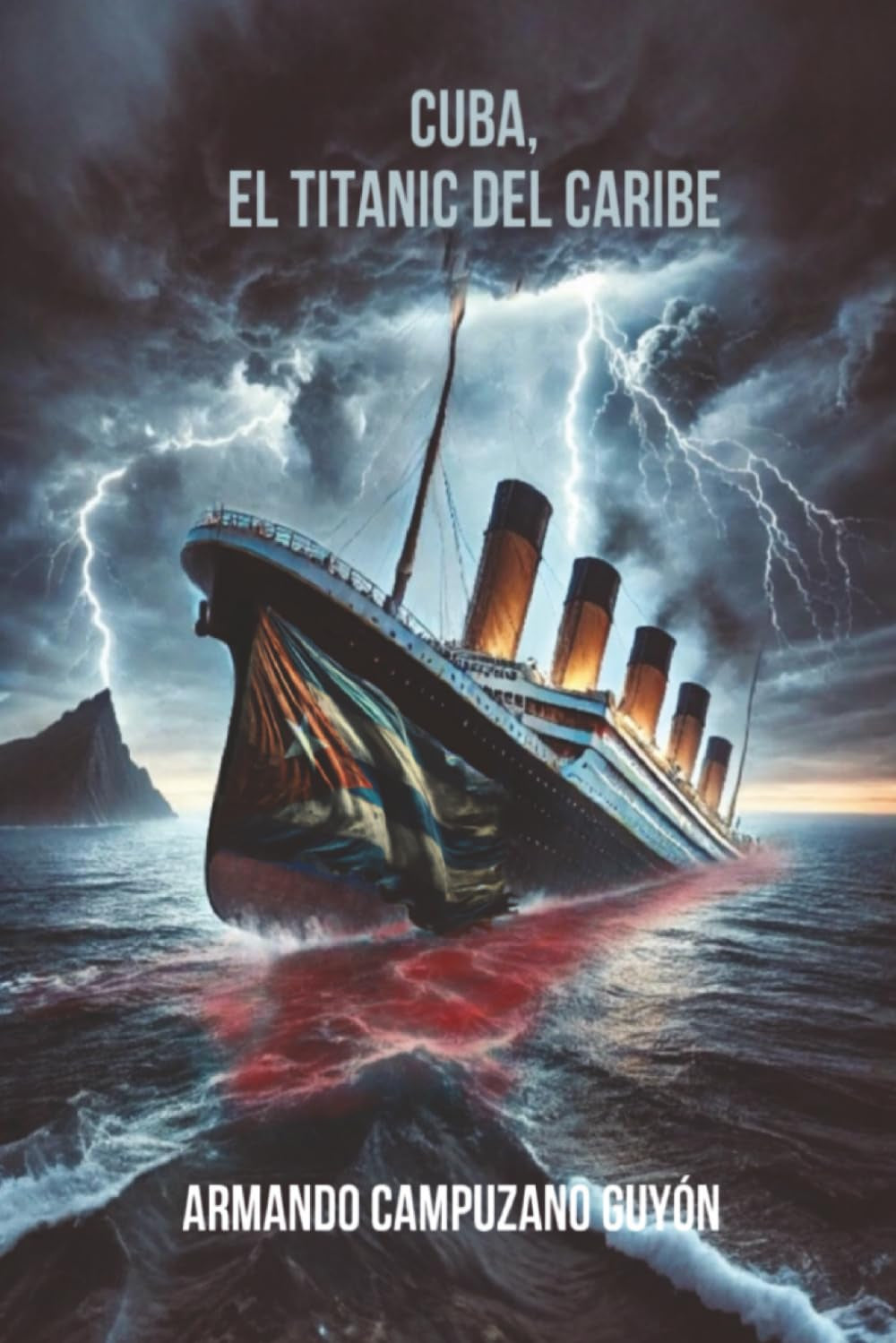 Cuba, el Titanic del Caribe (Spanish Edition)