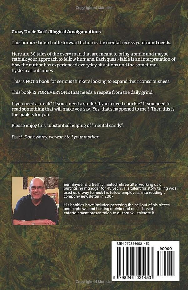 Crazy Uncle Earl’s Illogical Amalgamations: A tome of decades of inconsequential journeys.