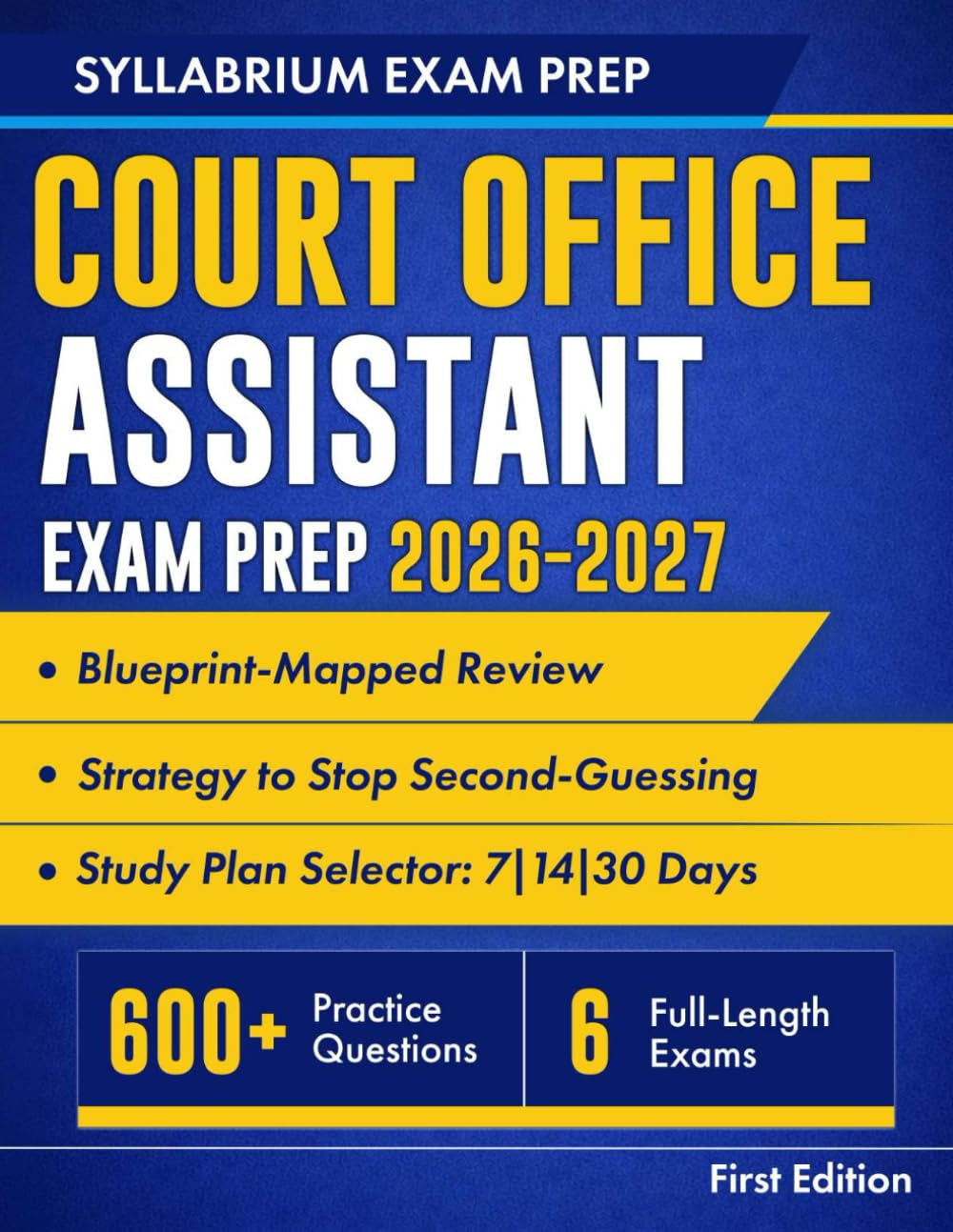 Court Office Assistant Exam Prep 2026-2027: Blueprint-Mapped Review with Study Plans, 600+ Practice Questions, 6 Full-Length Exams, Detailed Rationales and Strategy to Stop Second-Guessing
