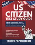 US Citizen Test Study Guide 2026-2027: Roadmap to Naturalization Success with over 1500 Test Questions, In-Depth Historical Context and Rationales