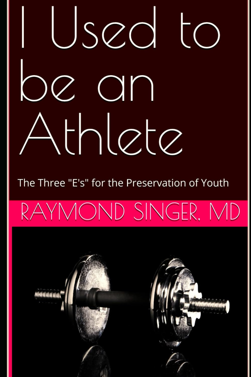 I Used to be an Athlete: The Three "E's" for the Preservation of Youth