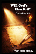 WILL GOD'S PLAN FAIL?