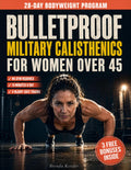 Bulletproof Military Calisthenics for Women Over 45: A 28-Day Bodyweight Program With 4 Parallel Tracks for Sensitive Shoulders, Knees & Back
