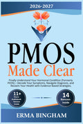 PMOS Made Clear: Finally Understand Your Hormonal Condition (Formerly PCOS) – Decode Your Symptoms, Navigate Diagnosis, and Reclaim Your Health with Evidence-Based Strategies