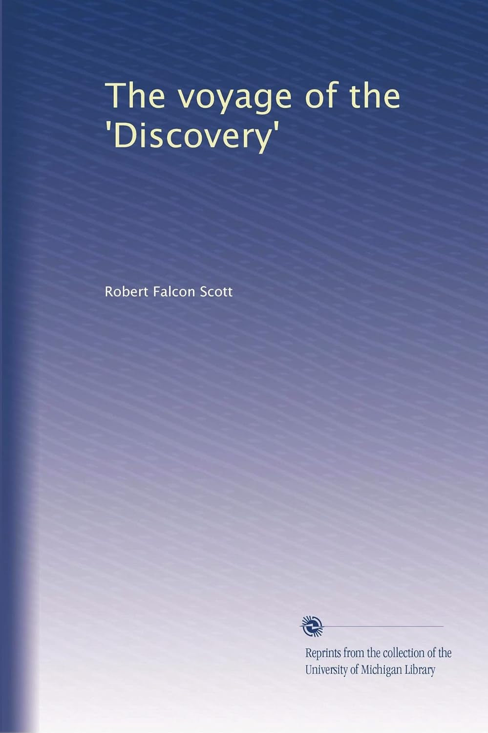 The voyage of the 'Discovery'