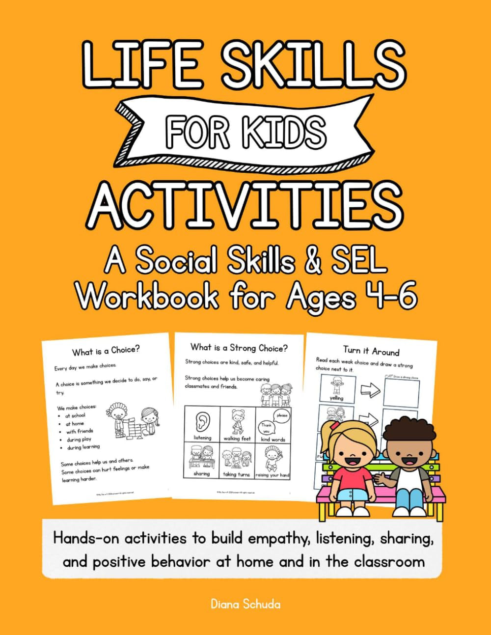 Life Skills for Kids Activities: A Social Skills & SEL Workbook for Ages 4-6: Hands-on activities to Build Empathy, Listening, Sharing, and Positive ... the Classroom (Kindergarten Readiness Series)