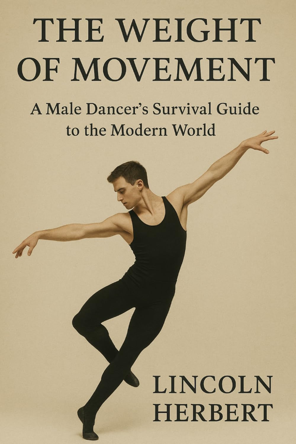 The Weight of Movement: A Male Dancer’s Survival Guide to the Modern World