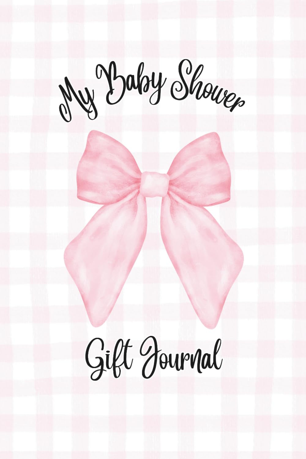 My Baby Shower Gift Journal: A Keepsake Log Book to Record Presents for Mom-to Be | 6x9in 120 pages | Perfect for Thank You Card Planning