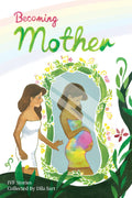 Becoming Mother: IVF Stories Collected By Dila Sart