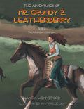 The Adventures of Mz. Grundy Z. Leatherberry: Book 2 The Adventure Continues