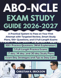 ABO-NCLE EXAM STUDY GUIDE 2026–2027: A Practical System to Pass on Your First Attempt with Targeted Review, Smart Study Plans, 100+ Questions, and 5 Full-Length Exams (Distinctions Exam Preps)