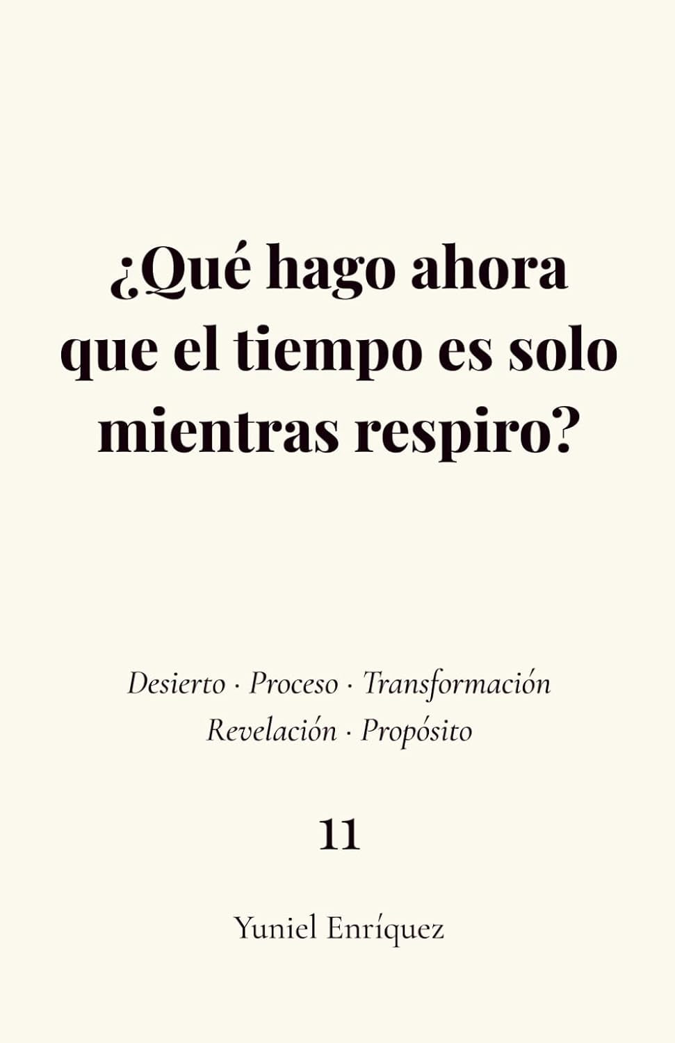 ¿Qué hago ahora que el tiempo es solo mientras respiro? (Spanish Edition)