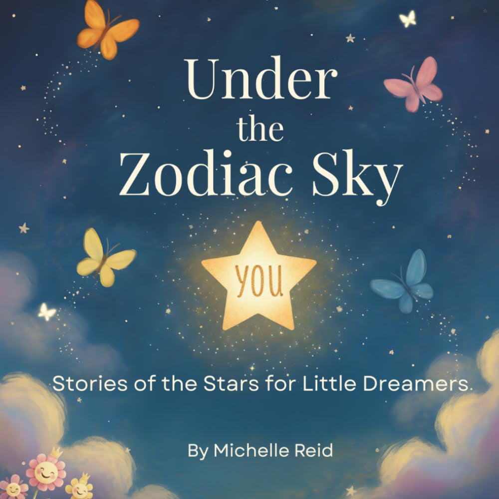 Under The Zodiac Sky: Stories of the Stars for Little Dreamers