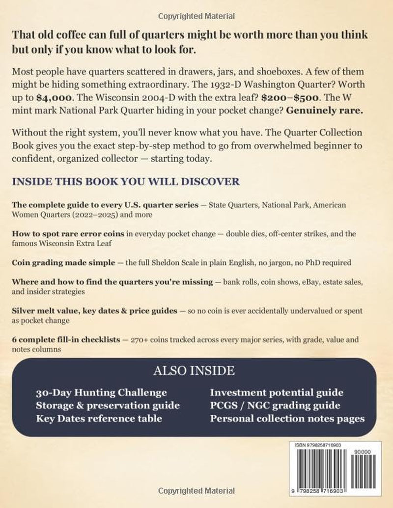 The Quarter Collection Book: A Step-by-Step System to Build, Organize and Protect Your U.S. Quarter Collection — With Checklists, Value Guides and Rare Error Coins Revealed
