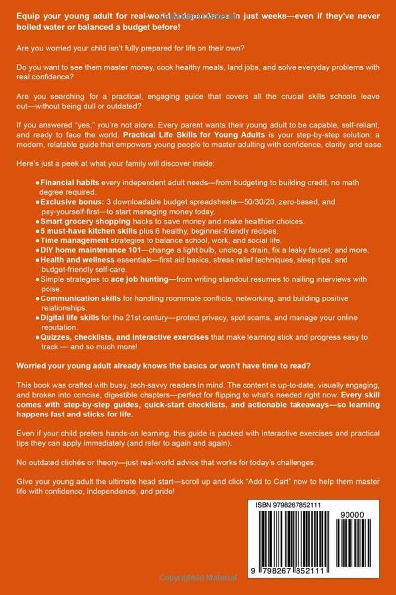 Practical Life Skills for Young Adults: Master Adulting 101 with Simple Strategies for Financial Literacy, Home Maintenance, & Smart Cooking to Build Lasting Confidence & Independence