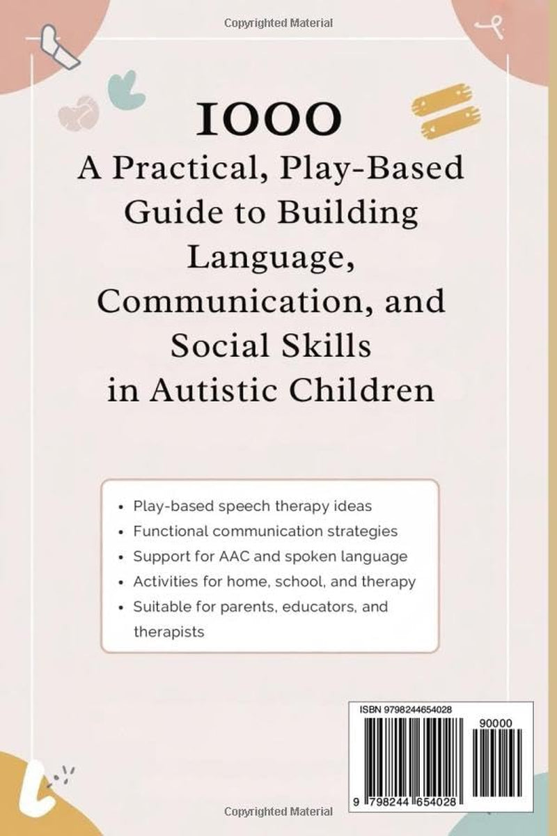 1000 Speech Therapy Ideas for Autism Kids: A Practical, Play-Based Guide to Building Language, Communication, and Social Skills in Autistic Children (Speech Therapy Books)