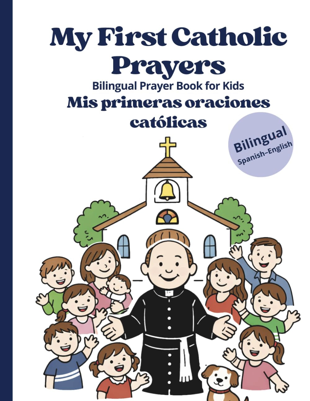 My First Catholic Prayers: Bilingual Prayer Book for Kids Mis primeras oraciones católicas