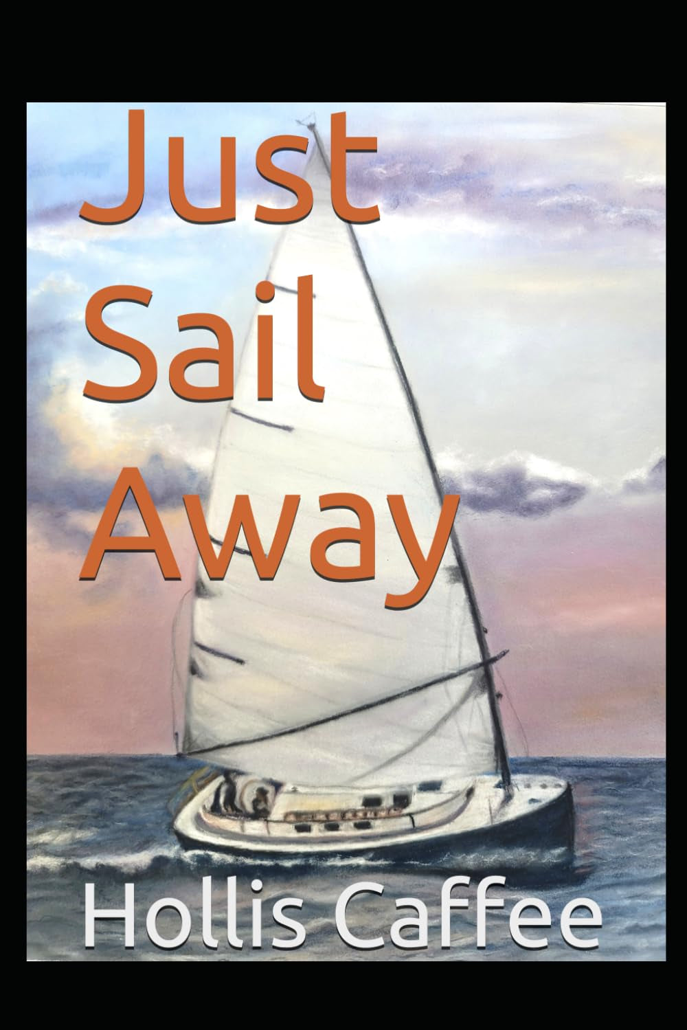Just Sail Away