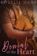 Denial of the Heart: A Crystal Lake Novel (Crystal Lake Secrets – A Small-Town Romance Series)