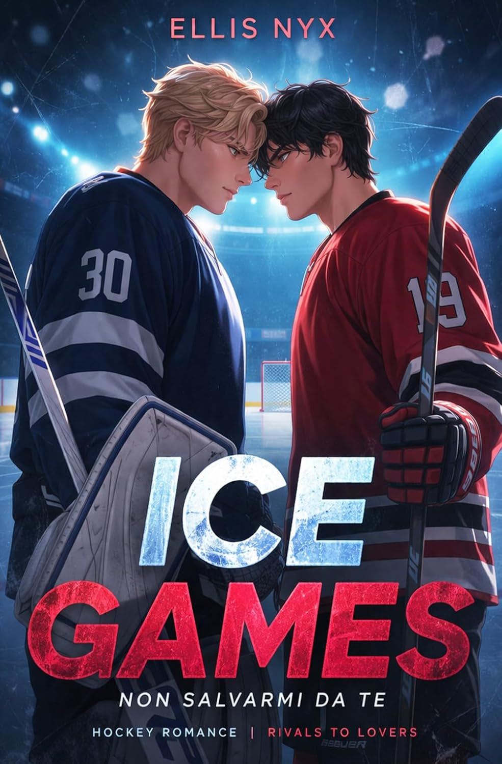 Ice Games: Non salvarmi da te (Italian Edition)