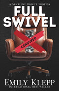 Full Swivel: A Sentient Object Erotica (The Spicy Objects Collection)