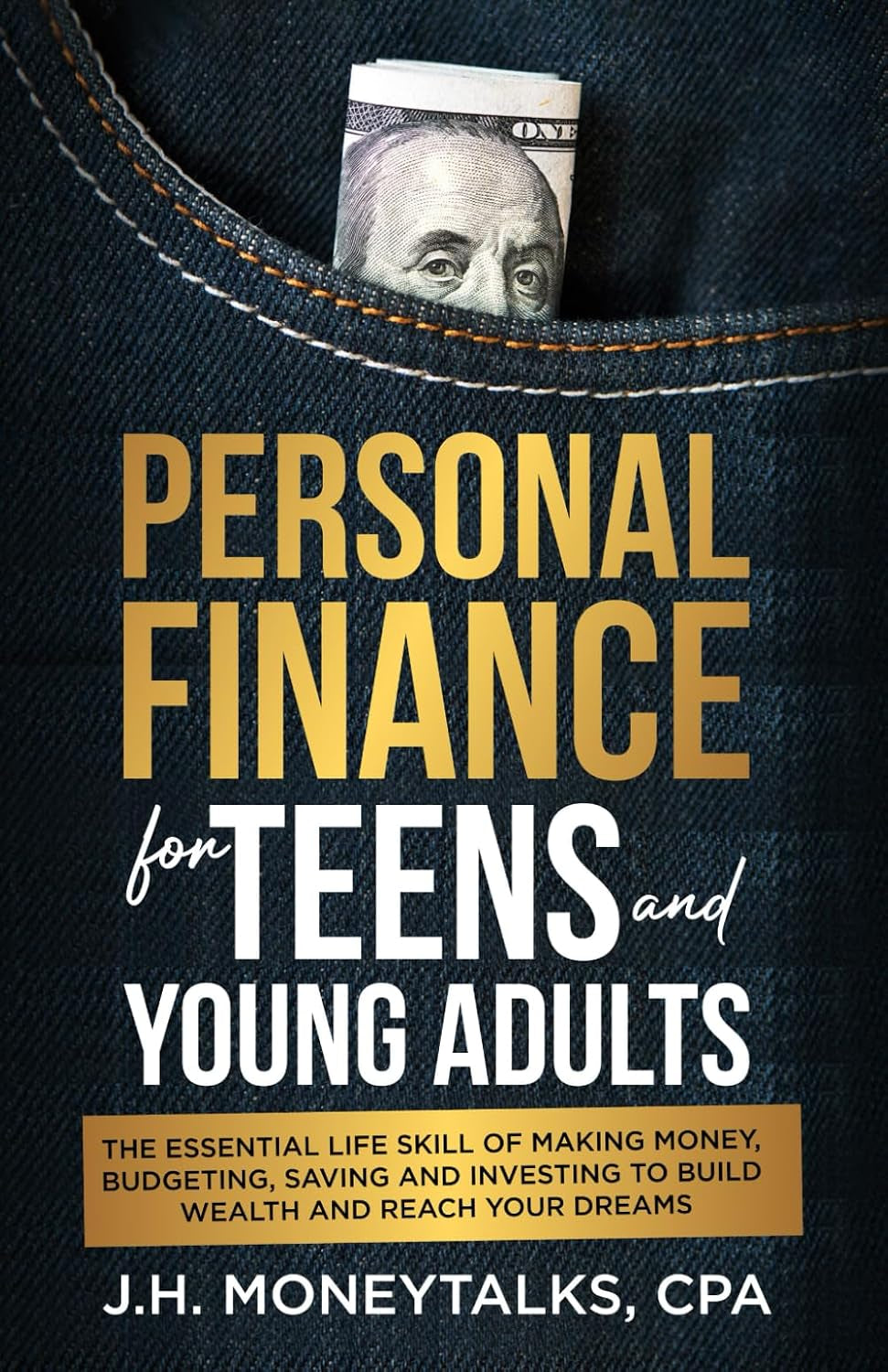 Personal Finance for Teens and Young Adults: The essential life skills of making money, budgeting, saving, and investing to build wealth and reach your dreams