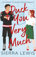 Puck You Very Much: An Enemies-to-Lovers Hockey Romance (L.A. Hawks Hockey)
