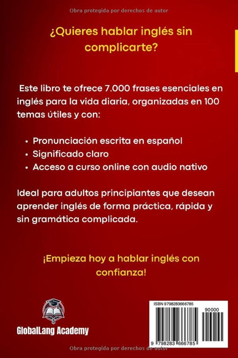 Aprender inglés para adultos principiantes: Domina el inglés con 7000 frases – incluye pronunciación y significado en español en un curso completo de 3 libros en 1 (Spanish Edition)