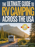 The Ultimate Guide to RV Camping Across The USA: Countless State-By-State Campground Resources, Proven Tips & Hacks to Find Free Camping, Save Thousands, And Travel Stress-Free Across America