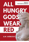 All Hungry Gods Wear Red: The Psalms of Sinners (The Hungry Gods Cycle)